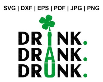 St Patrick's Day Svg, Drink Drank Drunk Svg, Funny Shirt Svg, Irish Alcohol Drinking Svg, Free Commercial Use Files Svg Dxf Eps Pdf Jpg Png