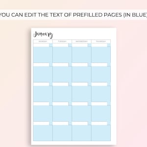 May include: A printable January calendar page featuring a grid layout with columns for Monday through Thursday. The design includes editable light blue rectangular fields for daily entries and the text YOU CAN EDIT THE TEXT OF PREFILLED PAGES (IN BLUE).