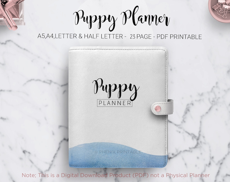 May include: A white and blue printable puppy planner with the text "Puppy Planner" on the cover. The planner is available in A5, A4, Letter, and Half Letter sizes.