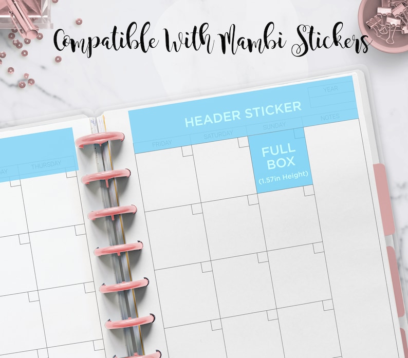 May include: A light blue header sticker for a planner or journal. The sticker says "HEADER STICKER" and has spaces for the days of the week. There is also a blue sticker that says "FULL BOX (1.57in Height)".