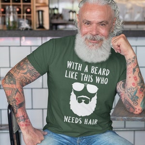 With A Beard Like This Who Needs Hair T-Shirt // Beard Lover T-Shirt // Gifts For Him // Boyfriend Gift // Men Beard Shirt // Husband Gift