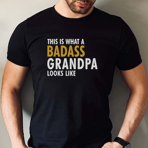 This Is What a Badass Grandpa Looks Like T-Shirt | Celebrate Their Awesomeness with This Perfect Blend of Style and Sentiment | Grandpa Gift