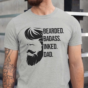 Bearded Inked Dad T-Shirt Badass Dad Shirt Dad Birthday Gift Father&#39;s Day Shirt Daddy Inked Shirt Daddy Beard Shirt Daddy Tattoo Shirt