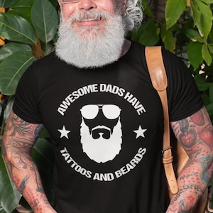Awesome Dads Have Tattoos And Beards - Unisex Tee | Dads With Beards | Beard Shirt | Tattoo Shirt | Tattoo Apparel | Tattoos And Beards