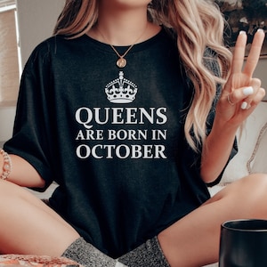 Queens Born In October Tee Funny Birthday Shirts Queens October T-Shirt For October Birthday Party Shirt October Gift Ideas Birthday Mom