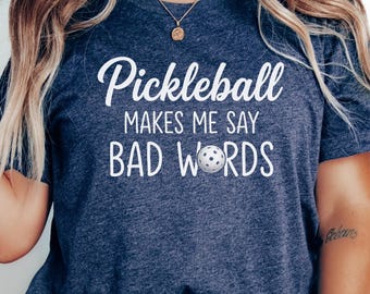 Funny Pickleball Shirt – “Pickleball Makes Me Say Bad Words” Tee | Pickleball Player Shirt | Pickleball Lover Gift | Pickleball Humor Shirt