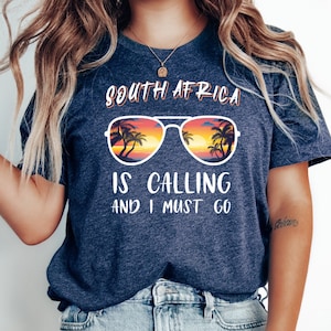 South Africa Is Calling and I Must Go T-Shirt | Let Your T-Shirt Speak of Your Travel Dreams | Travel Lover T-Shirt | South African Gift