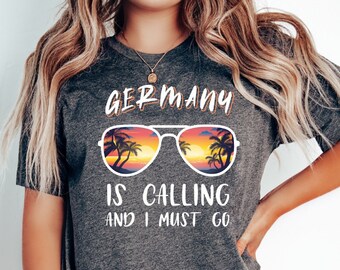 Germany Is Calling and I Must Go T-Shirt | Express Your Love for Germany with Our T-Shirt | Germany Gift | Germany Travel Shirt | German Tee