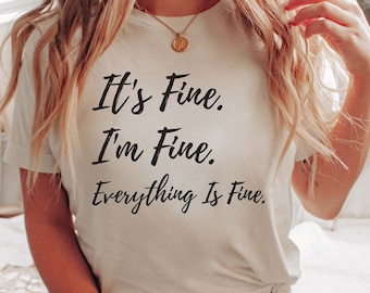 Everything Is Fine Tee Women's Funny Shirts Awkward Shirt Introvert Shirt Gifts for Women Workout Tee I'm Fine Shirt Gift for Mom