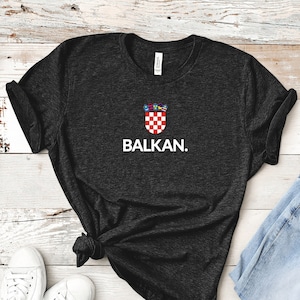 BALKAN. - Unisex Tee | Croatia Tee | Balkan T-Shirt | Croatian shirt | Balkan Gift | Croatian Gift | Croatian Tee | Hravatska Shirt
