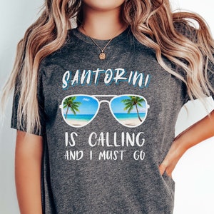 Santorini Is Calling and I Must Go T-Shirt | Santorini Gift Idea | Travel Tshirt | Santorini T-Shirt | Greece Lover Shirt | Vacation Tee