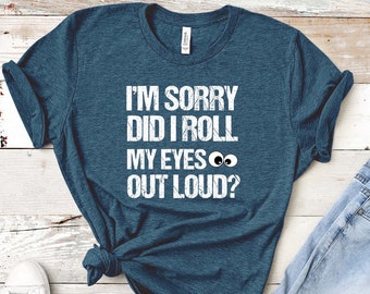 Roll My Eyes Adult Unisex Tee - Funny Sarcasm T-Shirt with Witty Sayings for Men Women