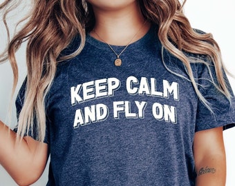 Keep Calm and Fly On T-Shirt - Unique Design - Unisex Short Sleeve Tee for Flying Lover | Perfect Gift for Pilots and Aviation Enthusiasts