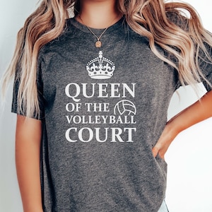 Queen of the Volleyball Court T-Shirt for Volleyball Lovers Gift for Women Volleyball T-Shirt Funny Volleyball Shirt for Volleyball Player