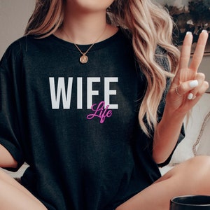 Wife Life T-Shirt | Flaunt Your Status with This Trendy Tee | Mother&#39;s Day Gift | Cool Wife Tee | Wifey T-Shirt | Perfect Gift for Wife