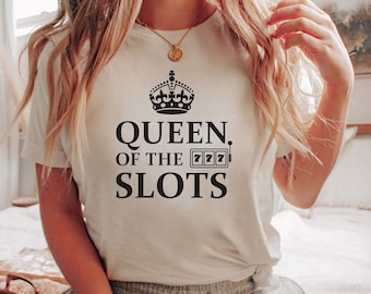 Slot Machine Queen Shirt Casino Lover Shirt Slot Machine Lover Gift Gambling Shirt Funny Casino Shirt Lucky Slot Machine Shirt For Gambler