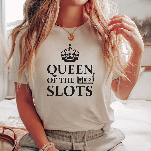 Slot Machine Queen Shirt Casino Lover Shirt Slot Machine Lover Gift Gambling Shirt Funny Casino Shirt Lucky Slot Machine Shirt For Gambler