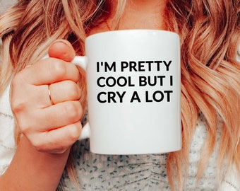 Taza de café sarcástica, taza fresca y emocional para amigo, regalo de salud Mental, taza de autocuidado, cita divertida, taza de café, taza fresca y llorando