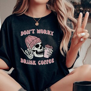 Coffee T-shirt For Coffee Lover Gift For Coffee Mom Funny Coffee Shirt For Halloween Coffee T shirt Coffee Gift