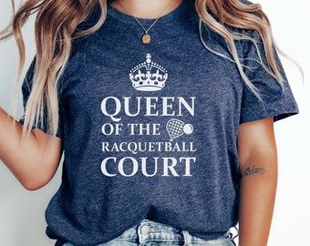Queen of the Racquetball Court T-Shirt for Racquetball Lovers Gift for Women Racquetball Shirt Funny Racquetball Tee for Racquetball Player