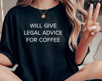 Coffee Lover Shirt For Lawyer Gift For Law Student T-Shirt For Attorney Future Lawyer T Shirt For Law Graduation Coffee Shirt For Her
