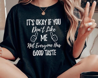 Funny Sarcastic T-Shirt Funny Quotes Shirt Funny Gift Sarcasm Shirt Sassy Shirt Funny Women's Shirt Sassy Quote T-Shirt Sarcasm Gift