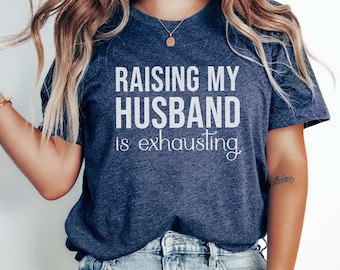Funny Wife T-Shirts For Her Wife Life Shirts Gift For Wife Shirt Gift from Husband Funny Bride Shirt Anniversary Wife Gift Humor Wife Shirt