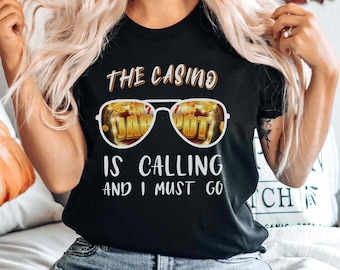 Casino Is Calling and I Must Go Shirt Gift for Gambling Lovers Poker Night Shirt Gambling T-Shirt Funny Casino Tee Gift for Casino Lover