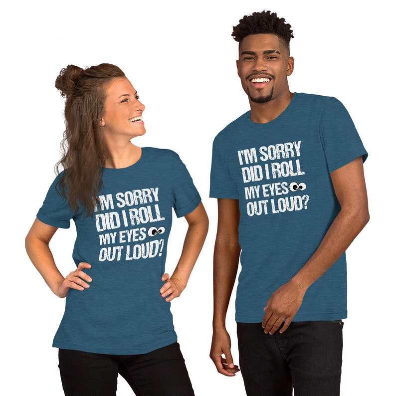 Roll My Eyes Adult Unisex Tee - Funny Sarcasm T-Shirt with Witty Sayings for Men Women image 10