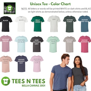 May include: Color chart for unisex tees, showcasing various shirt colors including black, white, and heather shades. The text "TEES N TEES" and "BELLA CANVAS 3001" are also visible. The chart demonstrates how text colors change based on shirt color.