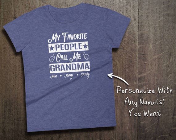 Grandma Shirt My Favorite People Call 