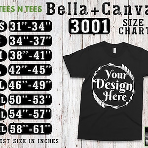 May include: Black Bella + Canvas 3001 unisex t-shirt with a white design that says "Your Design Here" in a circle with arrows. The size chart shows chest measurements in inches from XS (31-34 inches) to 4XL (58-61 inches).