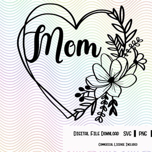 Mom floral heart image download, svg, png, pdf with commercial license for mothers day crafts, shirts, cups, and other gifts