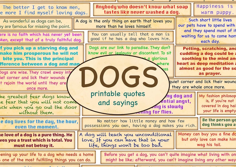 May include: A printable poster with quotes and sayings about dogs. The poster has a brown background with a large brown circle in the center that says "DOGS" in white letters. The quotes are in white text on a variety of colored backgrounds.