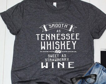 Smooth as tennessee whiskey sweet as strawberry wine | Etsy
