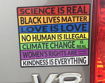 Auto Magnet Science is Real Black Lives Matter Love is Love Where I stand on Social Issues Magnetized Car Decal