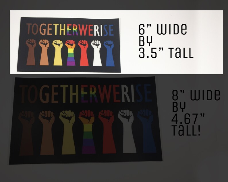 May include: Black poster with the text "TOGETHER WE RISE" and a row of raised fists in various colors, including brown, yellow, rainbow, red, white, and blue. The poster is 6 inches wide by 3.5 inches tall.