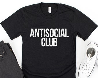 Antisocial Club Shirt: Introvert Sarcastic Humor Tee