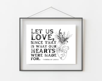 Let us Love Quote Print | Catholic Home Decor | Therese of Lisieux | Wedding Gift | Housewarming Gift | Teacher Gift | Catholic Wall Art