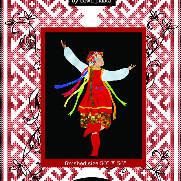 She Dances: Ukrainian Dancer Applique Art Quilt Pattern