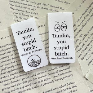 Tamlin, You Stupid B*tch | Magnetic Bookmark