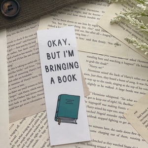 Okay, but I'm Bringing a Book | Bookmark