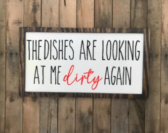 The Dishes are looking at me dirty again INSTANT DIGITAL DOWNLOAD