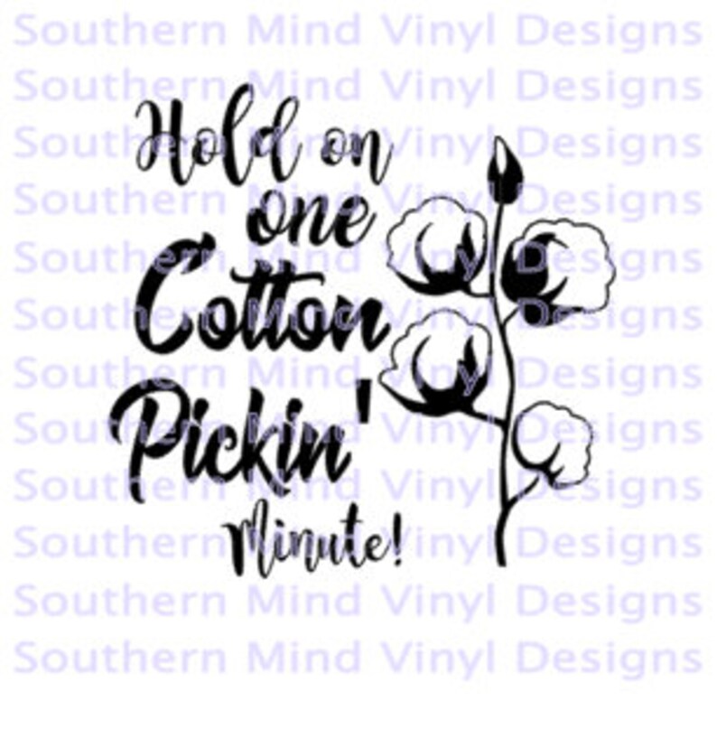 Hold On One Cotton Picking Minute SVG Etsy hold-on-one-cotton-picking-minute-svg-etsy