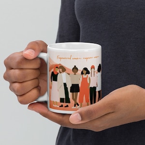 Empowered Women Empower Women Mug Feminist Coffee Mug Female Empowerment Mug Intersectional Feminism Diversity and Inclusion Gift image 1