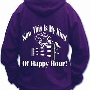 beautiful horse quote, horse hoodie, eventing show jumping stunning Horse Training, now this is my kind of happy hour, Horse Lovers Gift,