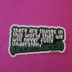 There Are Things In This World That We Will Never Understand (Understand!) Sticker, Ghost Adventures, Ghost Hunting, Paranormal Investigator