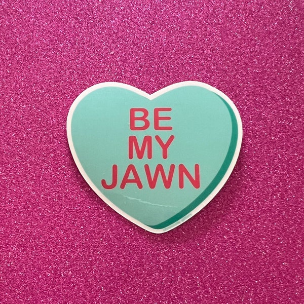 Be My Jawn Conversation Heart Sticker, Philly, Philly Slang, Be Mine, Valentine, Green