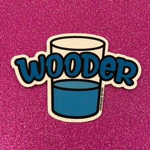 Wooder Sticker, Water, Funny, New Jersey Accent, Philly Accent, Laptop, Water Bottle
