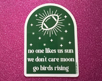 No One Likes Us Sun We Don’t Care Moon Go Birds Rising Sticker, Philadelphia Soorts, Laptop Sticker, Football, Sunday, Green